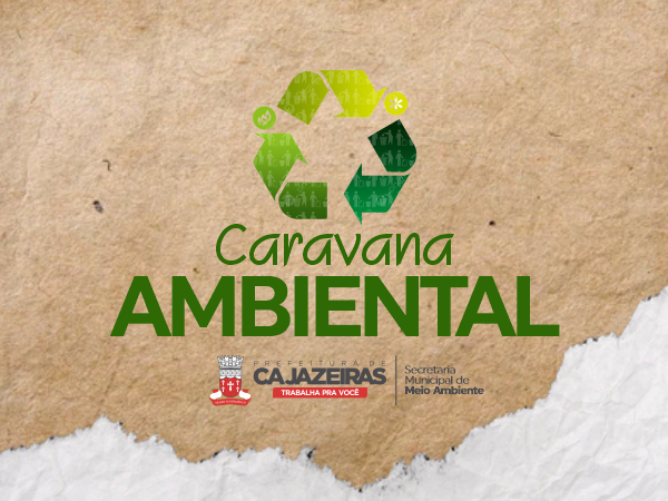 Caravana Ambiental: Prefeitura de Cajazeiras intensifica ações educativas nos bairros