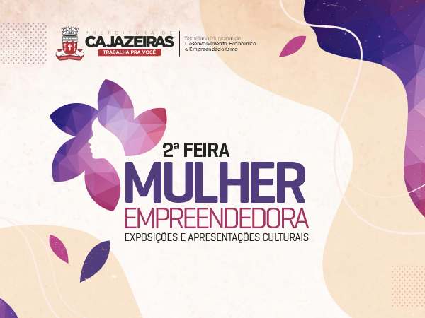 Gerando renda: Prefeitura de Cajazeiras realizará mais uma Feira da Mulher Empreendedora
