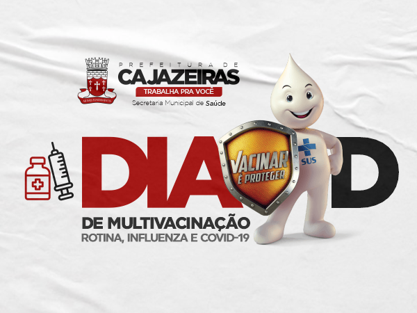 Saúde de Cajazeiras se mobiliza para mais um Dia D de Multivacinação, neste sábado, 20