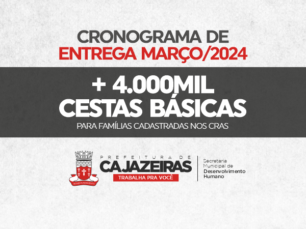 25 a 27: Prefeitura de Cajazeiras distribui mais 4 mil cestas básicas na próxima semana