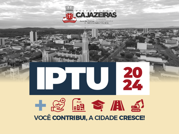 Prefeitura de Cajazeiras divulga calendário da campanha IPTU Premiado 2024