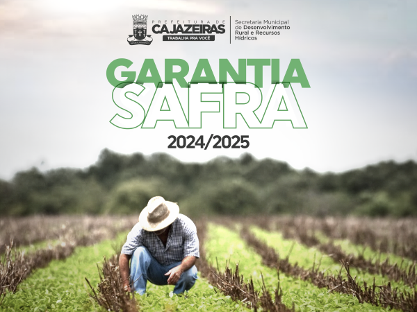 Prefeitura divulga calendário para cadastramento no Programa Garantia Safra 2024-2025