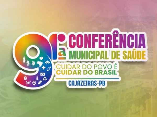 Prefeitura realiza 9ª Conferência Municipal de Saúde de Cajazeiras no dia 19 de maio